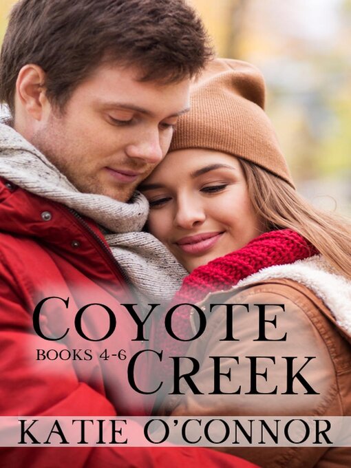 Title details for Coyote Creek  Books 4-6 by Katie O'Connor - Available